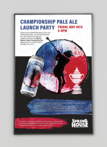 Poster for Spring House’s Championship Pale Ale Launch Party, featuring a golfer’s silhouette, a beer can, and the U.S. Womens Open trophy with event details for Friday, May 10th, 5-8pm against a red, white, and blue background.